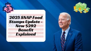 2025 SNAP Food Stamps Update - New $292 Benefit Explained