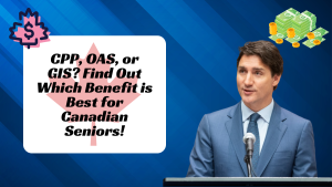 CPP, OAS, or GIS? Find Out Which Benefit is Best for Canadian Seniors!