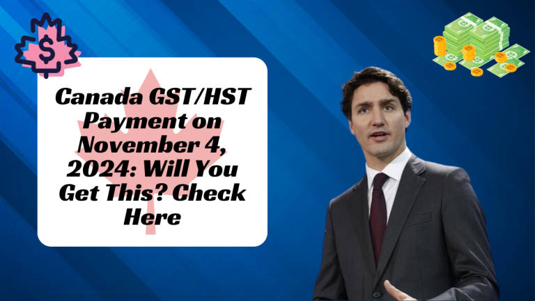 Canada GSTHST Payment on November 4, 2024 Will You Get This Check Here