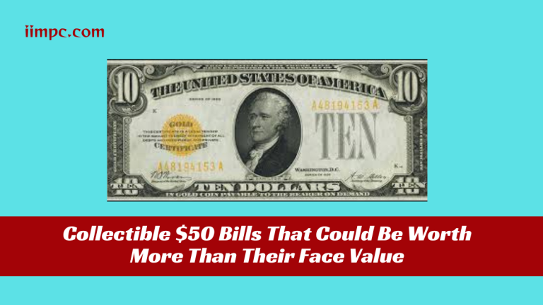 Collectible $50 Bills That Could Be Worth More Than Their Face Value