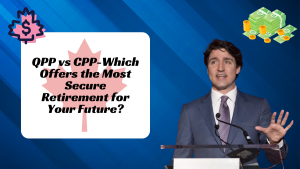 QPP vs CPP-Which Offers the Most Secure Retirement for Your Future