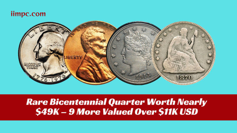 Rare Bicentennial Quarter Worth Nearly $49K – 9 More Valued Over $11K USD