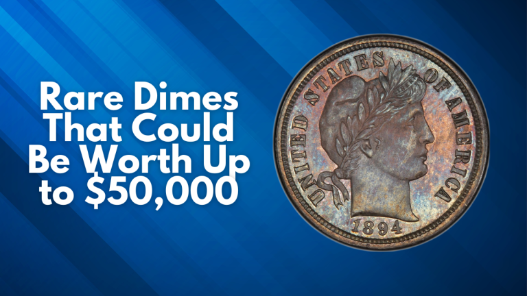 Rare Dimes That Could Be Worth Up to $50,000