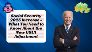 Social Security 2025 Increase - What You Need to Know About the New COLA Adjustment