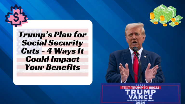 Trump’s Plan for Social Security Cuts - 4 Ways It Could Impact Your Benefits